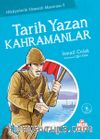 Tarih Yazan Kahramanlar / Hikayelerle Osmanlı Macerası 5