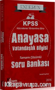2016 KPSS Enderun Anayasa - Vatandaşlık Bilgisi Tamamı Çözümlü Soru Bankası (Hücreleme Yöntemine Göre)