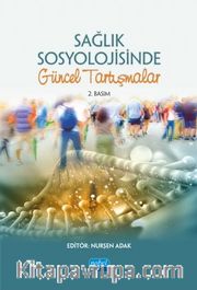 Sağlık Sosyolojisinde Güncel Tartışmalar