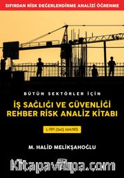 İş Sağlığı ve Güvenliği Rehber Risk Analiz Kitabı 