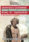Dionysos’u Giydirmek : Sanat-Tekstil Tasarımı-Bilinç ve Dışındakiler