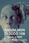 Kadınların Öldüğü Yer