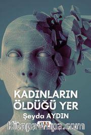 Kadınların Öldüğü Yer
