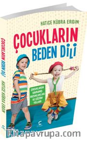 Çocukların Beden Dili <br /> Çocuklarda Davranış Bozuklukları Ve Çözüm Yolları