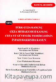 Türk Ceza Kanunu-Ceza Muhakemesi Kanunu-Ceza ve Güvenlik Tedbirlerinin İnfazı Hakkında Kanun (Cep)