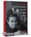 Ömrümden Uzun İdeallerim Var!