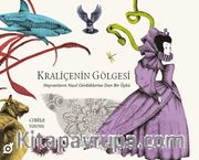 Kraliçenin Gölgesi: Hayvanların Nasıl Gördüklerine Dair Bir Öykü