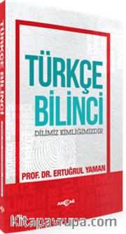 Türkçe Bilinci <br /> Dilimiz Kimliğimizdir