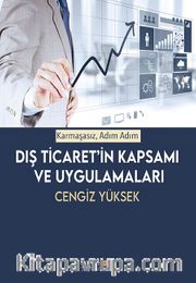 Karmaşasız, Adım Adım Dış Ticaret’in Kapsamı ve Uygulamaları