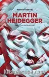 Martin Heidegger & Varlığın Patikaları