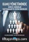 Kamu Yönetiminde Güncel Sorunlar, Tartışmalar ve Çözüm Önerileri
