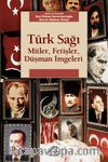 Türk Sağı & Mitler, Fetişler, Düşman İmgeleri