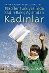 1980`ler Türkiye'sinde Kadın Bakış Açısından Kadınlar