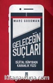 Geleceğin Suçları <br /> Dijital Dünyanın Karanlık Yüzü