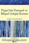 Piaget'nin Duyuşsal ve Bilişsel Gelişim Kuramı