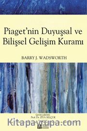 Piaget'nin Duyuşsal ve Bilişsel Gelişim Kuramı