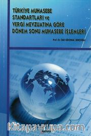 Muhasebe Standartları ve Vergi Mevzuatına Göre Dönem Sonu Muhasebe İşlemleri