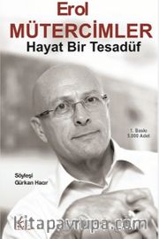Hayat Bir Tesadüf <br /> Erol Mütercimler