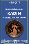 Yunan Hikayelerinde Kadın ve Ulusçu Kimliğin Üretimi