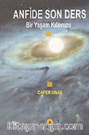 Anfide Son Ders <br /> Bir Yaşam Kılavuzu