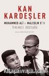 Kan Kardeşler & Muhammed Ali ve Malcolm X'in Tehlikeli Dostluğu