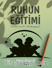 Ruhun Eğitimi <br /> Tasavvufi Pedagoji
