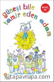Güneşi Bile Tamir Eden Adam