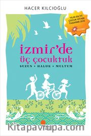 İzmir'de Üç Çocuktuk <br /> Sezen-Haluk-Meltem