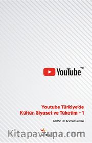 Youtube Türkiye’de Kültür Siyaset ve Tüketim 1