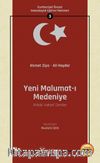 Yeni Malumat-ı Medeniye (Ahlakî Vatanî Dersler) / Cumhuriyet Öncesi Vatandaşlık Eğitimi Metinleri 3