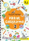 Küçük Dahiler Dikkat Geliştirme 2 (5+ Yaş)