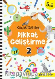 Küçük Dahiler Dikkat Geliştirme 2 (5+ Yaş)