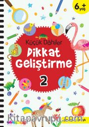 Küçük Dahiler Dikkat Geliştirme 2 (6+ Yaş )
