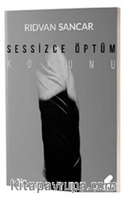 Sessizce Öptüm Kokunu