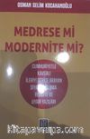 Medrese mi Modernite Mi ?