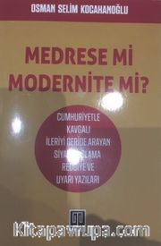 Medrese mi Modernite Mi ?