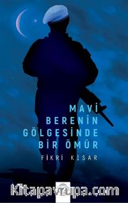 Mavi Berenin Gölgesinde Bir Ömür
