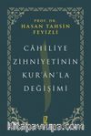 Cahiliye Zihniyetinin Kur’an’la Değişimi