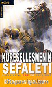 Küreselleşmenin Sefaleti <br /> Eşitsizlik, Güç ve Kalkınma