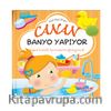 Canan Banyo Yapıyor / Erken Öğrenme Kitapları