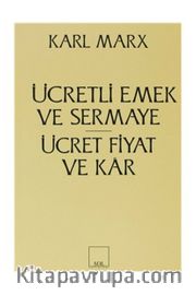 Ücretli Emek ve Sermaye <br /> Ücret Fiyat ve Kar