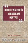 Robert Walser’in Mikrogram Dünyası