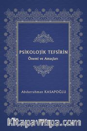 Psikolojik Tefsîrin Önemi ve Amaçları
