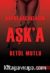 Kapat Bacaklarını Aşka