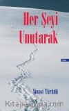 Her Şeyi Unutarak