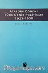 Atatürk Dönemi Türk Deniz Politikası  (1923 - 1938)