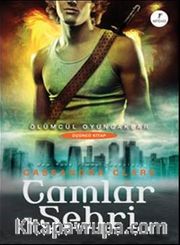 Camlar Şehri <br /> Ölümcül Oyuncaklar 3. Kitap