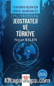 21. Yüzyılda Jeostrateji ve Türkiye