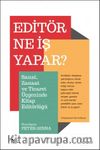 Editör Ne İş Yapar? & Sanat, Zanaat ve Ticaret Üçgeninde Kitap Editörlüğü