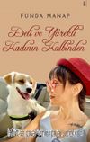 Deli ve Yürekli Kadının Kalbinden
